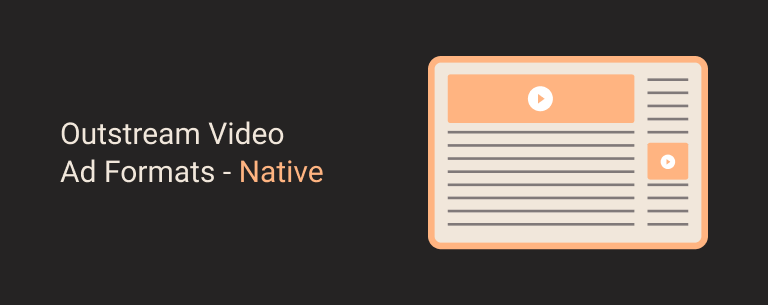Outstream Video Ad Formats - Native